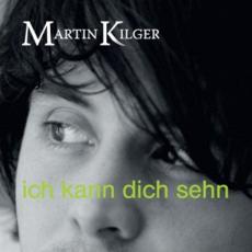 Martin Kilger - Ich kann Dich sehen